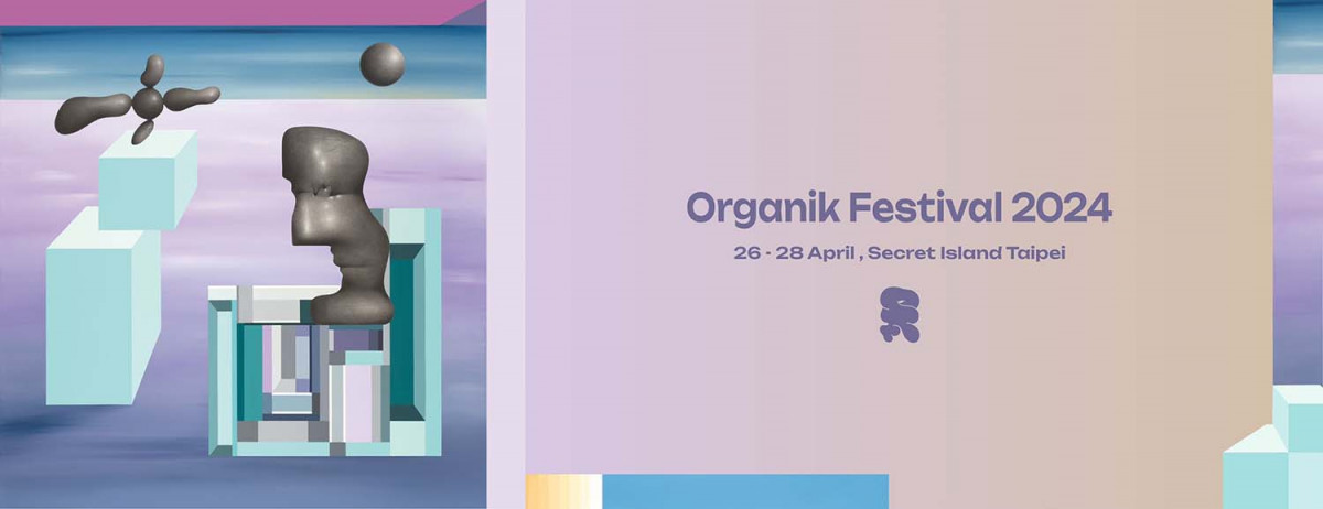 2024 Organik Festival  50 ⼩時音樂晝夜不間斷 首度與亞洲各地電子音樂場景跨海合作 在台灣即可體驗異國放歌⽂化