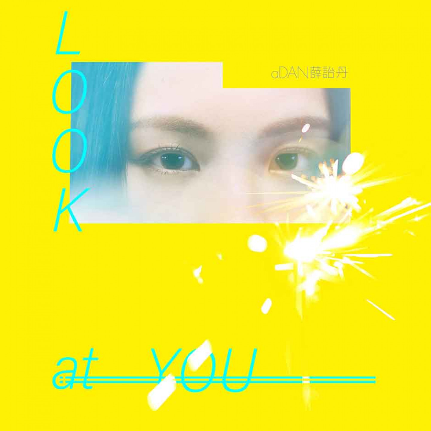 aDAN薛詒丹〈Look at You!〉單曲封面